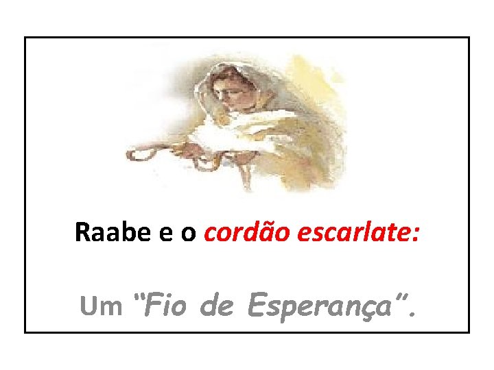 Raabe e o cordão escarlate: Um “Fio de Esperança”. 