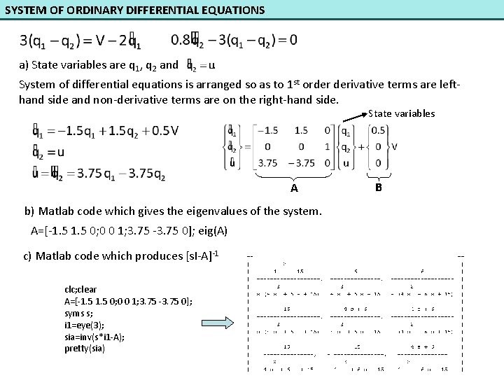 SYSTEM OF ORDINARY DIFFERENTIAL EQUATIONS a) State variables are q 1, q 2 and