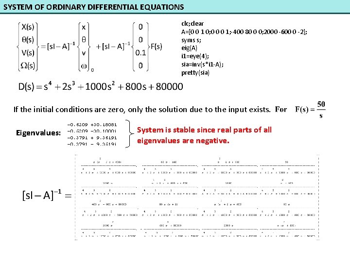 SYSTEM OF ORDINARY DIFFERENTIAL EQUATIONS clc; clear A=[0 0 1 0; 0 0 0