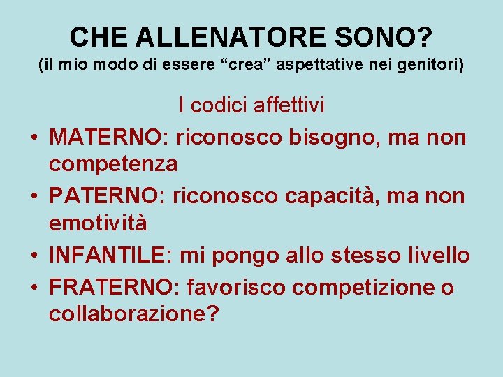 CHE ALLENATORE SONO? (il mio modo di essere “crea” aspettative nei genitori) • •