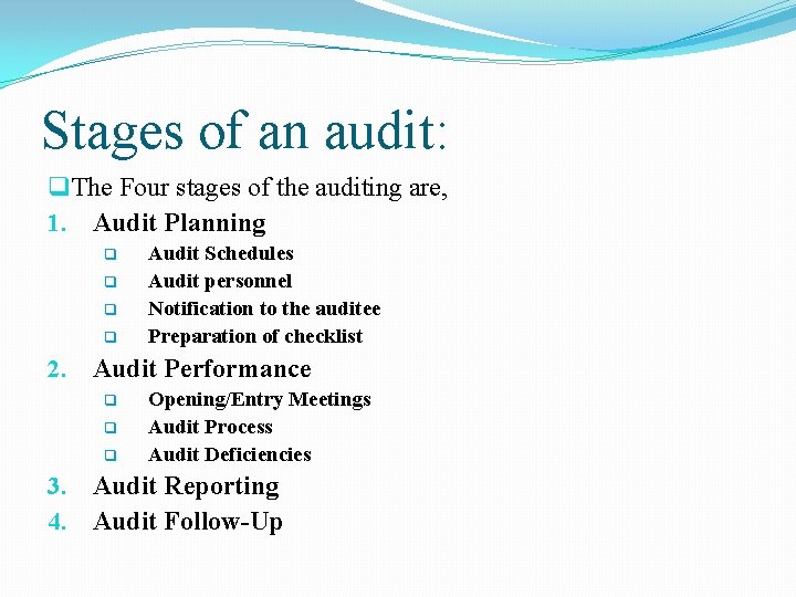 Stages of an audit: q The Four stages of the auditing are, 1. Audit