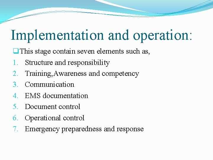 Implementation and operation: q. This stage contain seven elements such as, 1. Structure and