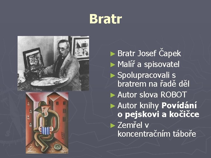 Bratr ► Bratr Josef Čapek ► Malíř a spisovatel ► Spolupracovali s bratrem na