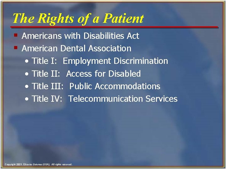 The Rights of a Patient § Americans with Disabilities Act § American Dental Association The Rights of a Patient § Americans with Disabilities Act § American Dental Association