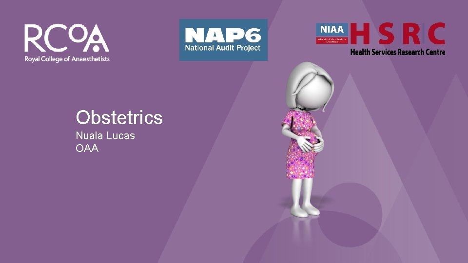 NAP 6: Perioperative Anaphylaxis Obstetrics Nuala Lucas OAA 