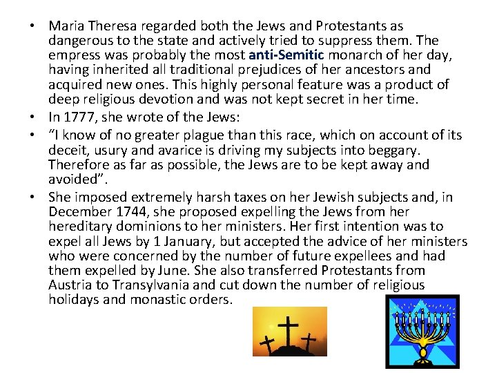  • Maria Theresa regarded both the Jews and Protestants as dangerous to the