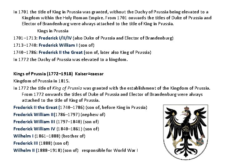In 1701 the title of King in Prussia was granted, without the Duchy of