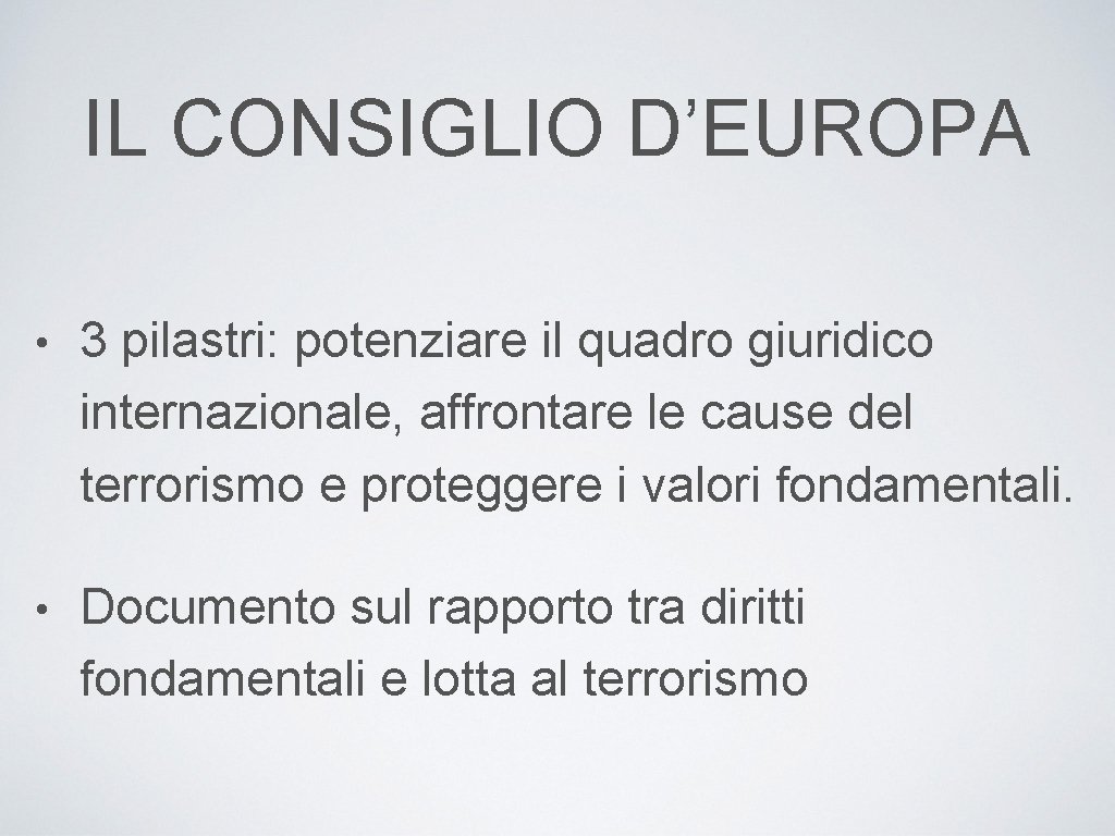 IL CONSIGLIO D’EUROPA • 3 pilastri: potenziare il quadro giuridico internazionale, affrontare le cause