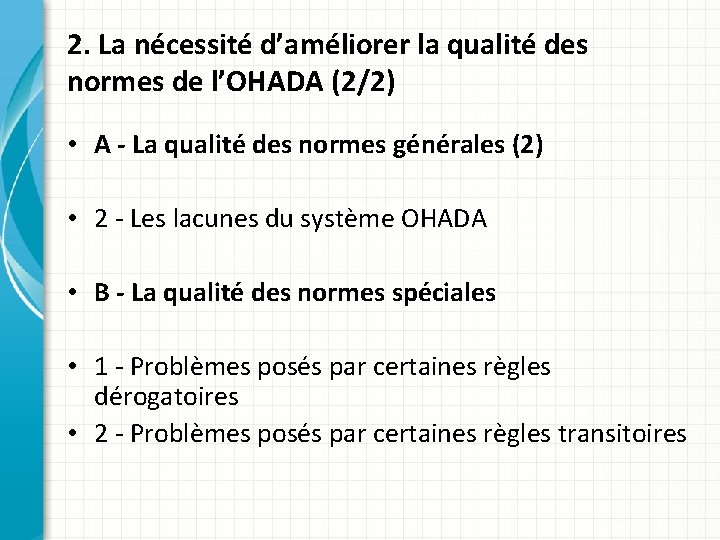 2. La nécessité d’améliorer la qualité des normes de l’OHADA (2/2) • A -