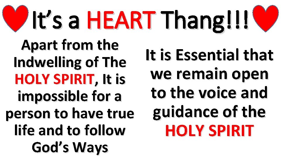 It’s a HEART Thang!!! Apart from the Indwelling of The HOLY SPIRIT, It is It’s a HEART Thang!!! Apart from the Indwelling of The HOLY SPIRIT, It is