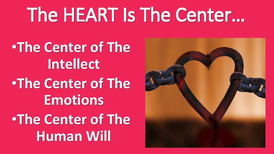 The HEART Is The Center… • The Center of The Intellect • The Center The HEART Is The Center… • The Center of The Intellect • The Center