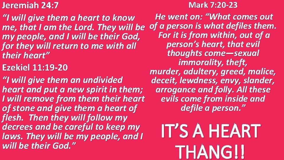 Mark 7: 20 -23 Jeremiah 24: 7 He went on: “What comes out “I Mark 7: 20 -23 Jeremiah 24: 7 He went on: “What comes out “I