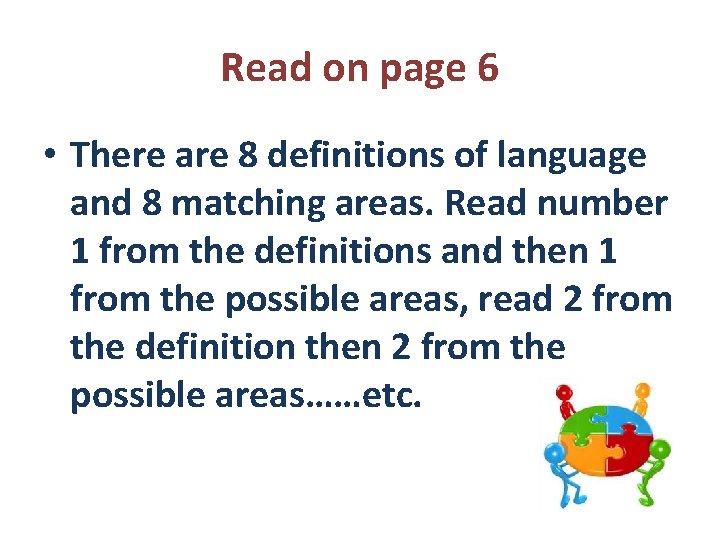 Read on page 6 • There are 8 definitions of language and 8 matching