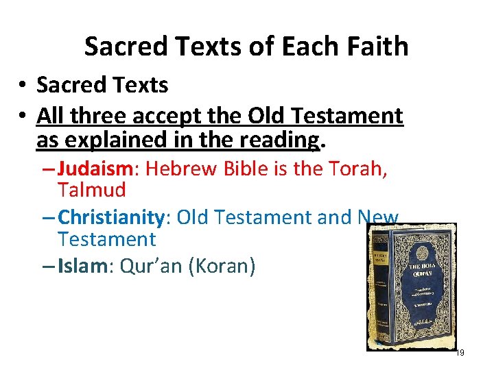 Sacred Texts of Each Faith • Sacred Texts • All three accept the Old Sacred Texts of Each Faith • Sacred Texts • All three accept the Old