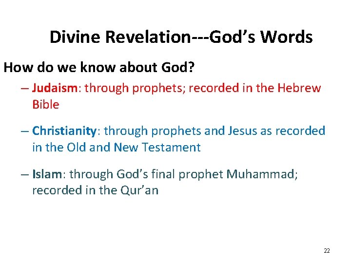 Divine Revelation---God’s Words How do we know about God? – Judaism: through prophets; recorded Divine Revelation---God’s Words How do we know about God? – Judaism: through prophets; recorded