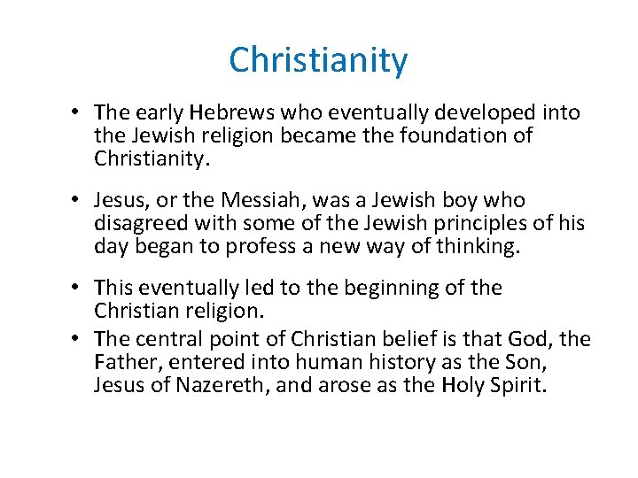 Christianity • The early Hebrews who eventually developed into the Jewish religion became the Christianity • The early Hebrews who eventually developed into the Jewish religion became the