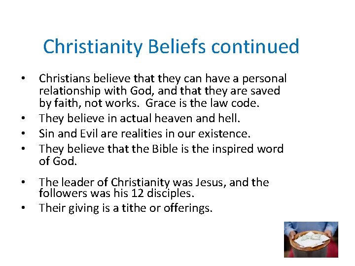 Christianity Beliefs continued • • • Christians believe that they can have a personal Christianity Beliefs continued • • • Christians believe that they can have a personal
