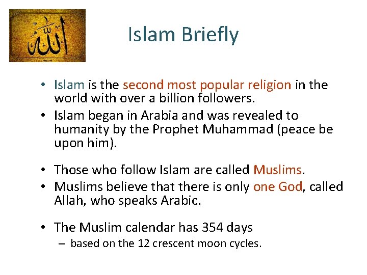 Islam Briefly • Islam is the second most popular religion in the world with Islam Briefly • Islam is the second most popular religion in the world with