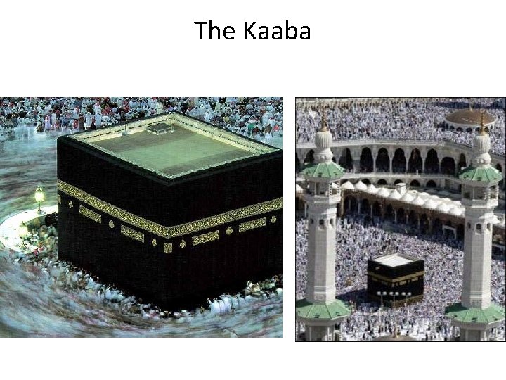 The Kaaba The Kaaba
