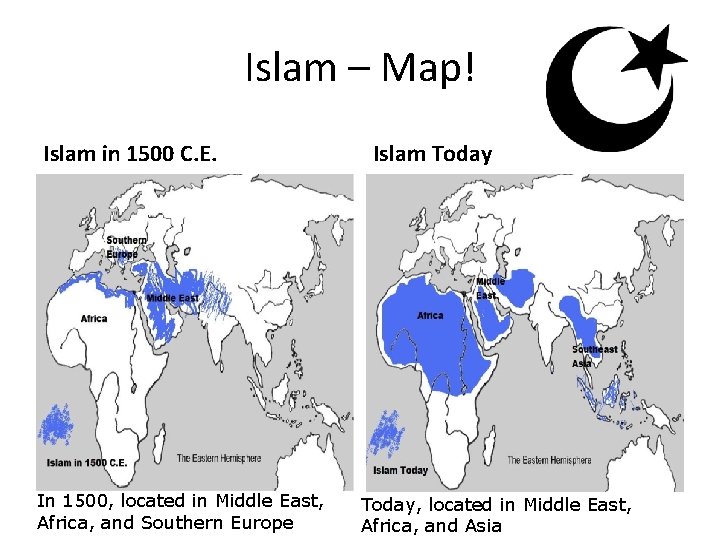 Islam – Map! Islam in 1500 C. E. In 1500, located in Middle East, Islam – Map! Islam in 1500 C. E. In 1500, located in Middle East,
