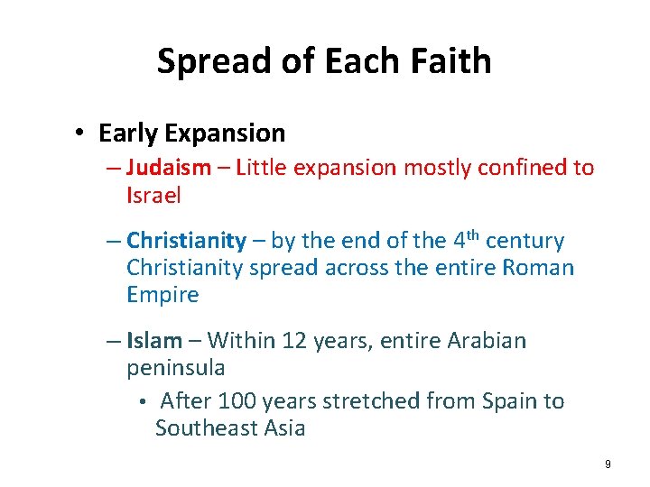 Spread of Each Faith • Early Expansion – Judaism – Little expansion mostly confined Spread of Each Faith • Early Expansion – Judaism – Little expansion mostly confined