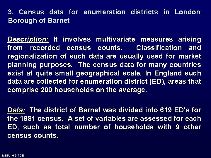3. Census data for enumeration districts in London Borough of Barnet Description: It involves 3. Census data for enumeration districts in London Borough of Barnet Description: It involves