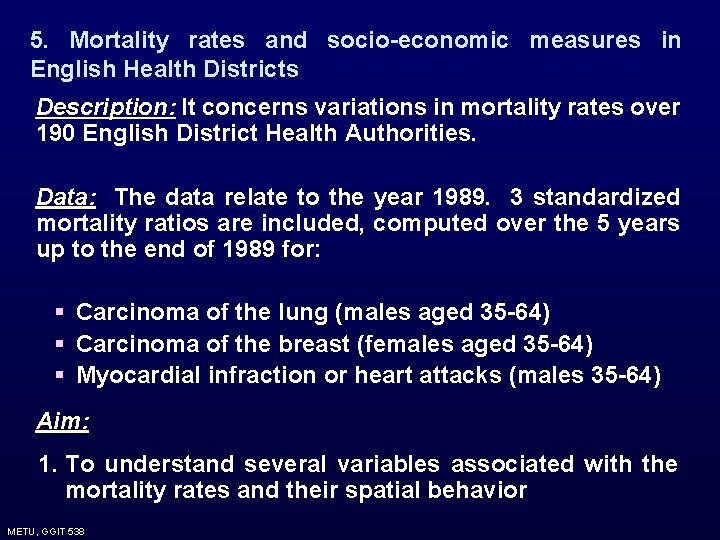 5. Mortality rates and socio-economic measures in English Health Districts Description: It concerns variations 5. Mortality rates and socio-economic measures in English Health Districts Description: It concerns variations