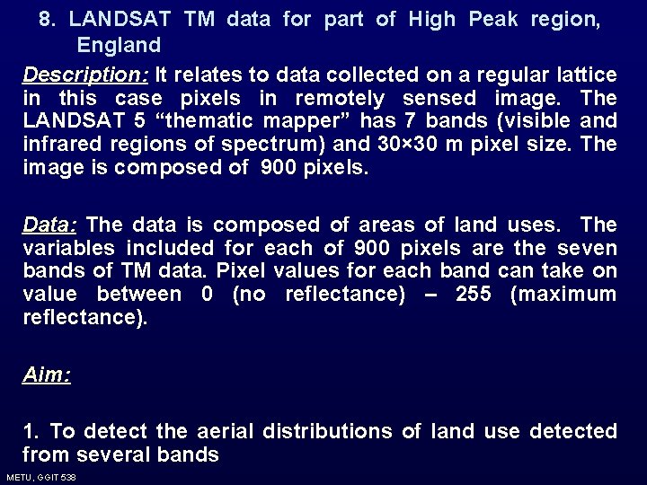 8. LANDSAT TM data for part of High Peak region, England Description: It relates 8. LANDSAT TM data for part of High Peak region, England Description: It relates