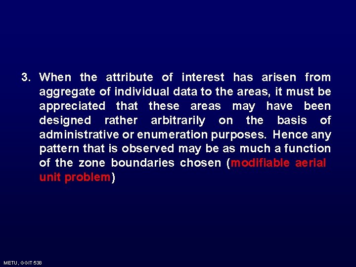 3. When the attribute of interest has arisen from aggregate of individual data to 3. When the attribute of interest has arisen from aggregate of individual data to
