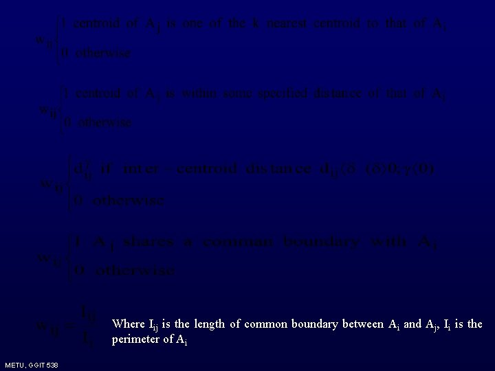 Where Iij is the length of common boundary between Ai and Aj, Ii is Where Iij is the length of common boundary between Ai and Aj, Ii is