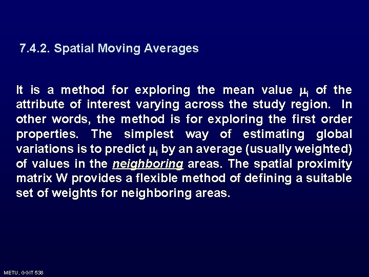 7. 4. 2. Spatial Moving Averages It is a method for exploring the mean 7. 4. 2. Spatial Moving Averages It is a method for exploring the mean