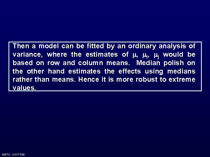 Then a model can be fitted by an ordinary analysis of variance, where the Then a model can be fitted by an ordinary analysis of variance, where the