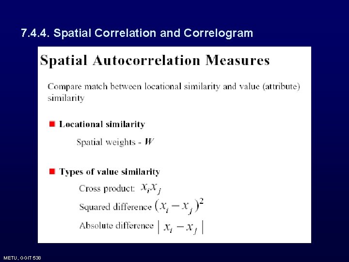 7. 4. 4. Spatial Correlation and Correlogram METU, GGIT 538 7. 4. 4. Spatial Correlation and Correlogram METU, GGIT 538