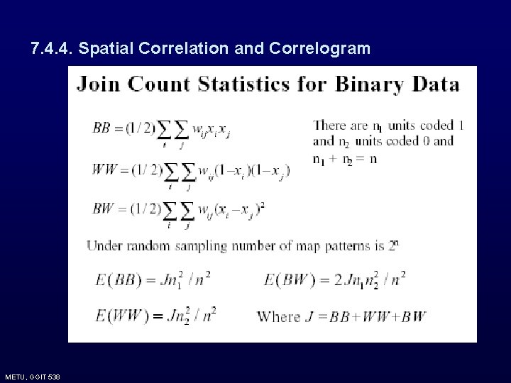 7. 4. 4. Spatial Correlation and Correlogram METU, GGIT 538 7. 4. 4. Spatial Correlation and Correlogram METU, GGIT 538