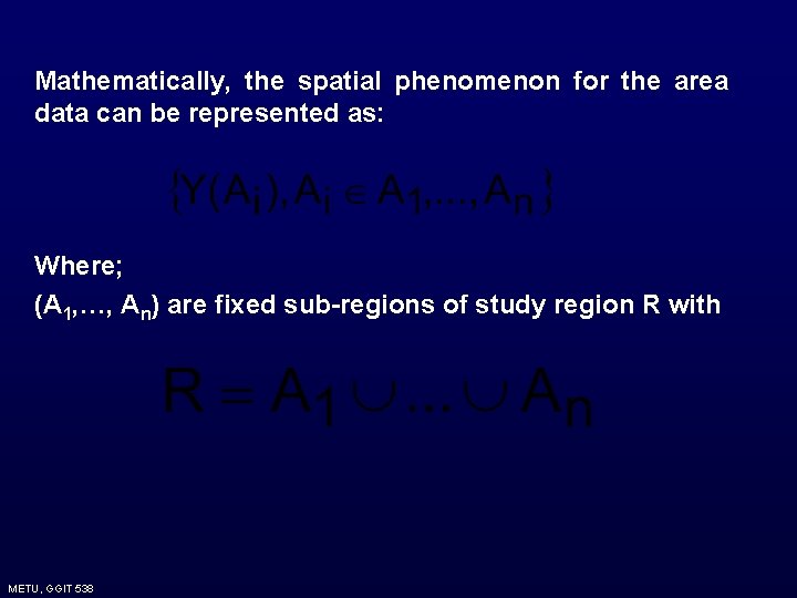 Mathematically, the spatial phenomenon for the area data can be represented as: Where; (A Mathematically, the spatial phenomenon for the area data can be represented as: Where; (A
