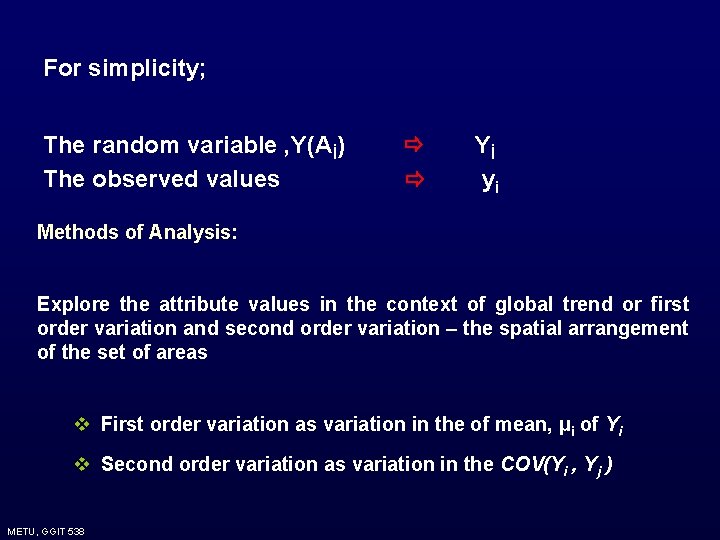 For simplicity; The random variable , Y(Aİ) The observed values Yİ yi Methods of For simplicity; The random variable , Y(Aİ) The observed values Yİ yi Methods of