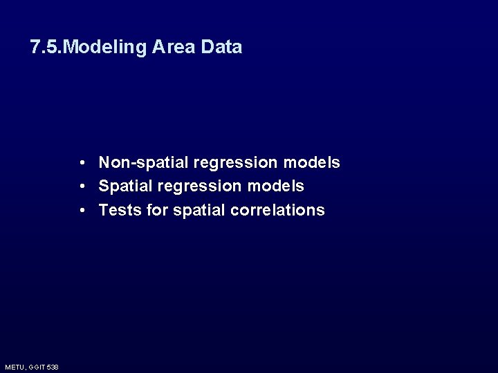 7. 5. Modeling Area Data • Non-spatial regression models • Spatial regression models • 7. 5. Modeling Area Data • Non-spatial regression models • Spatial regression models •
