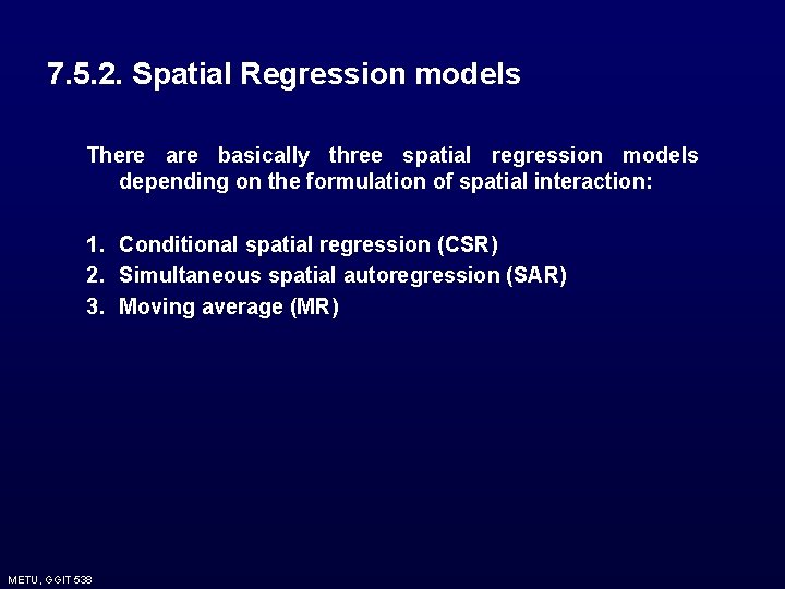 7. 5. 2. Spatial Regression models There are basically three spatial regression models depending 7. 5. 2. Spatial Regression models There are basically three spatial regression models depending