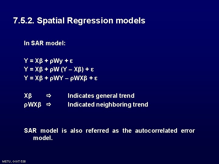 7. 5. 2. Spatial Regression models In SAR model: Y = Xβ + ρWy 7. 5. 2. Spatial Regression models In SAR model: Y = Xβ + ρWy