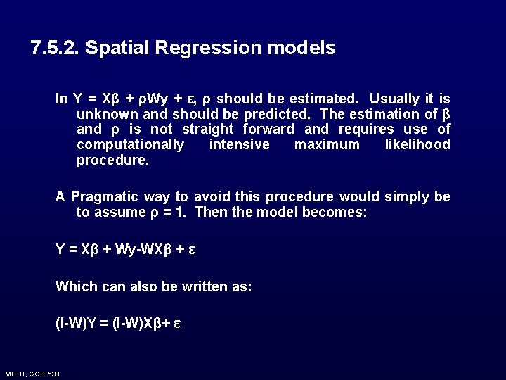 7. 5. 2. Spatial Regression models In Y = Xβ + ρWy + ε, 7. 5. 2. Spatial Regression models In Y = Xβ + ρWy + ε,