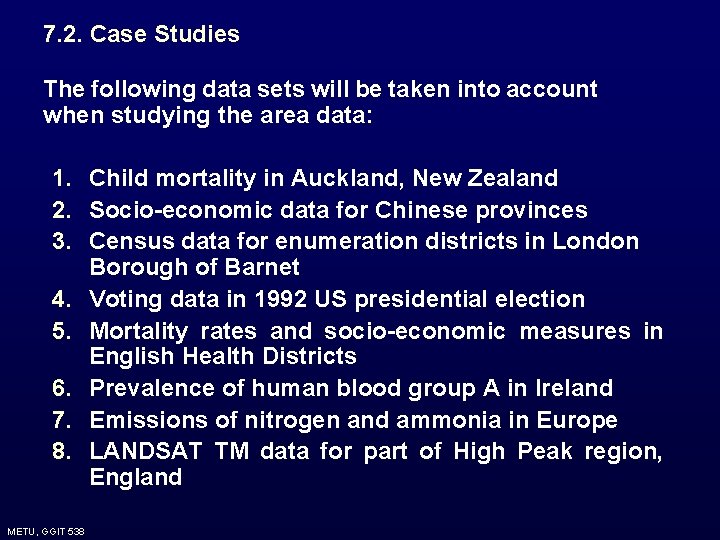 7. 2. Case Studies The following data sets will be taken into account when 7. 2. Case Studies The following data sets will be taken into account when