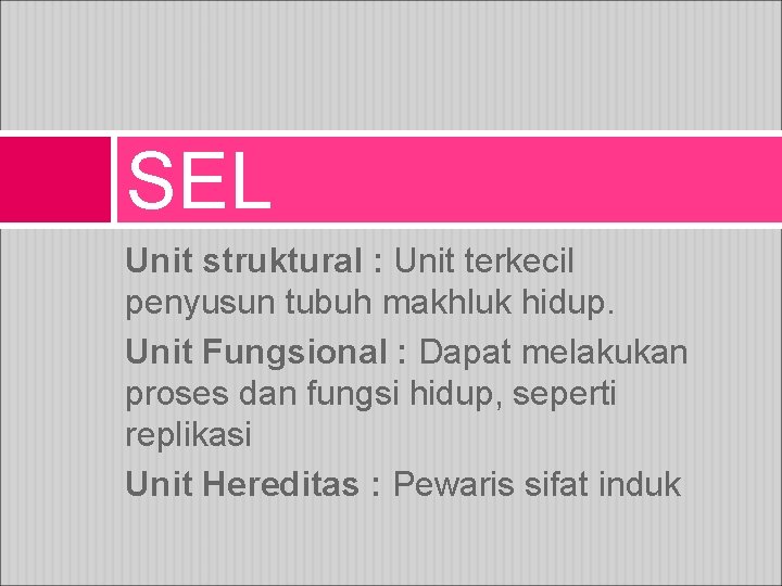 Mengapa sel disebut unit struktural dan fungsional terkecil makhluk hidup