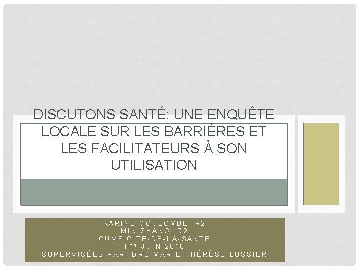 DISCUTONS SANTÉ: UNE ENQUÊTE LOCALE SUR LES BARRIÈRES ET LES FACILITATEURS À SON UTILISATION