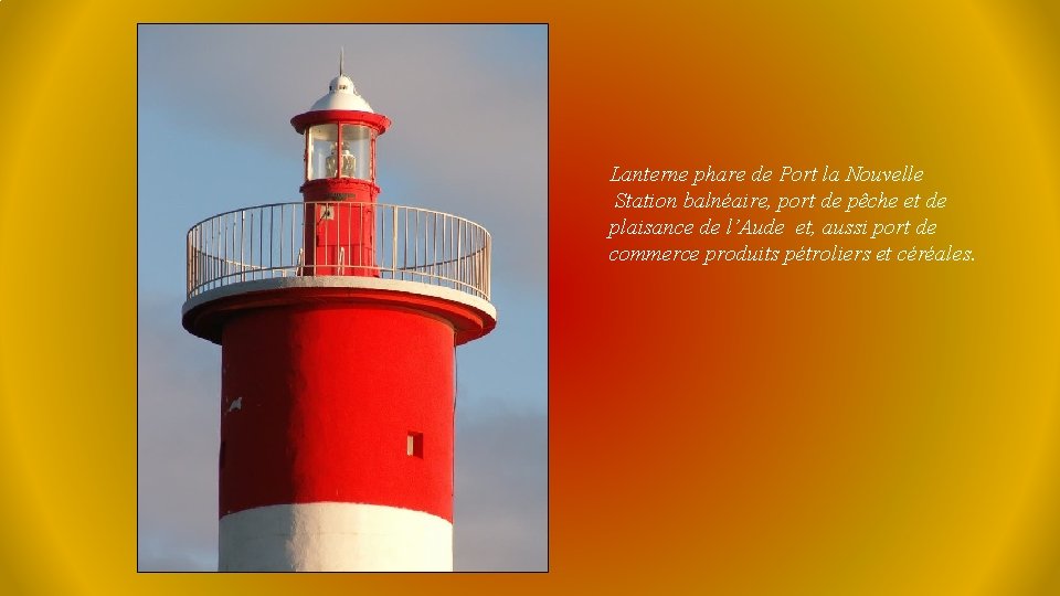 Lanterne phare de Port la Nouvelle Station balnéaire, port de pêche et de plaisance