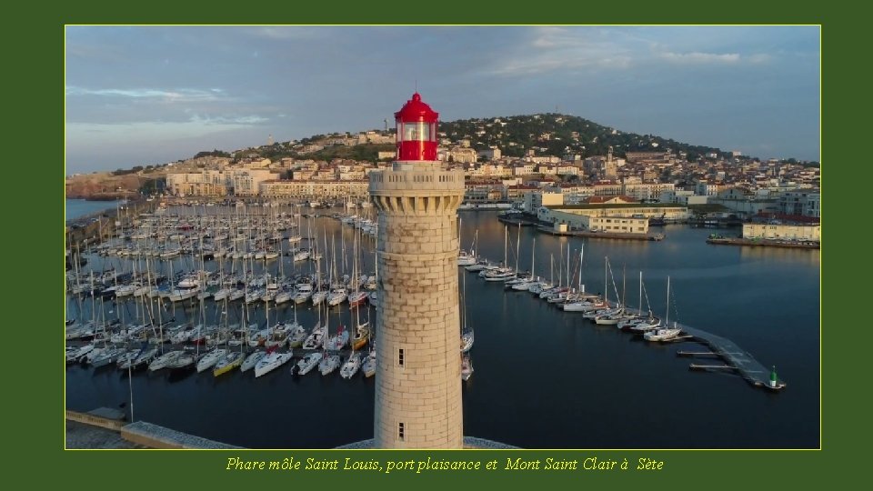 Phare môle Saint Louis, port plaisance et Mont Saint Clair à Sète 