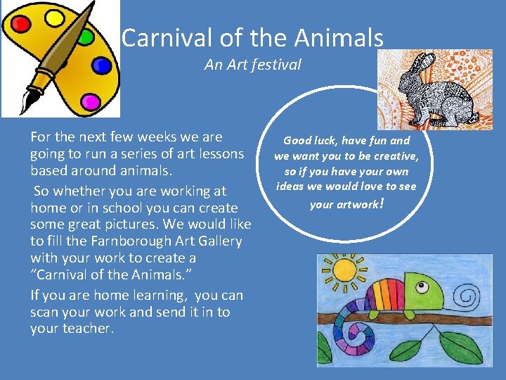 Carnival of the Animals An Art festival For the next few weeks we are