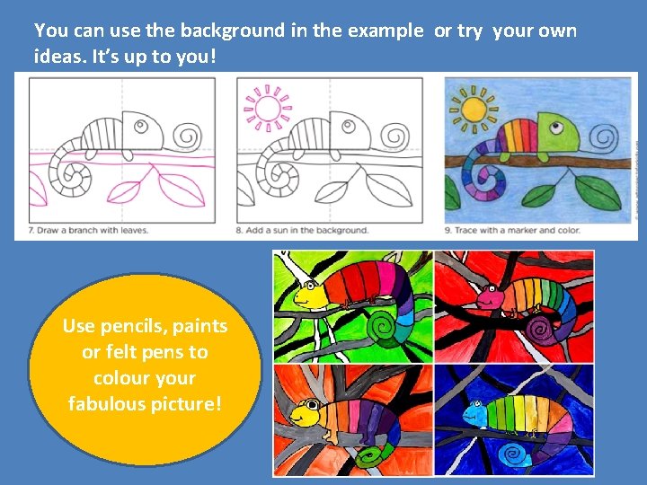 You can use the background in the example or try your own ideas. It’s