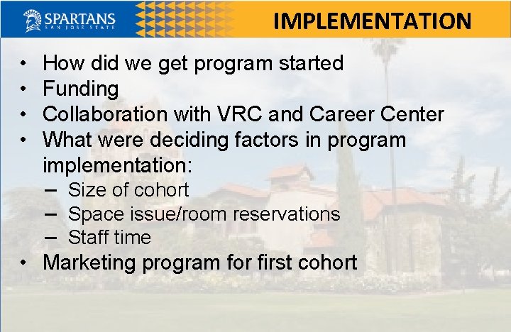 IMPLEMENTATION • • How did we get program started Funding Collaboration with VRC and