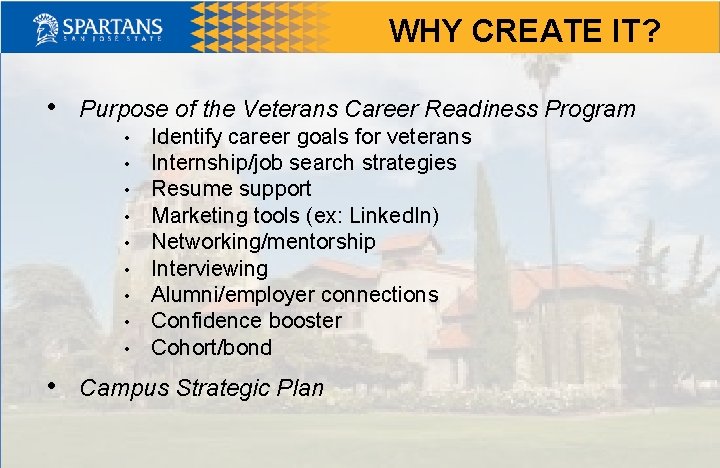 WHY CREATE IT? • Purpose of the Veterans Career Readiness Program • • •