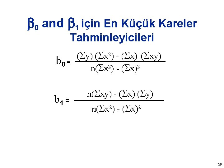  0 and 1 için En Küçük Kareler Tahminleyicileri b 0 = b 1